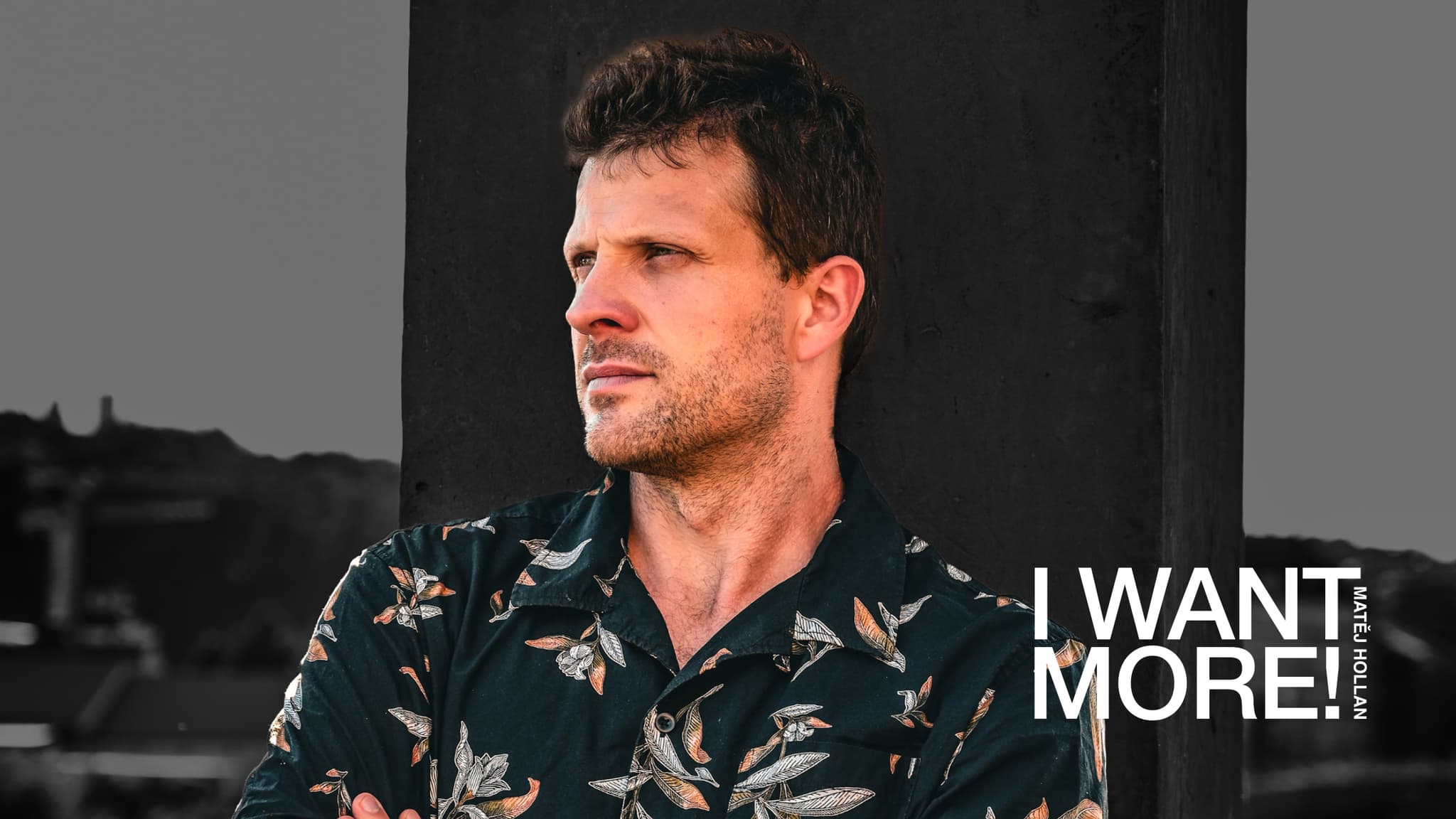 Matěj Hollan: I WANT MORE!