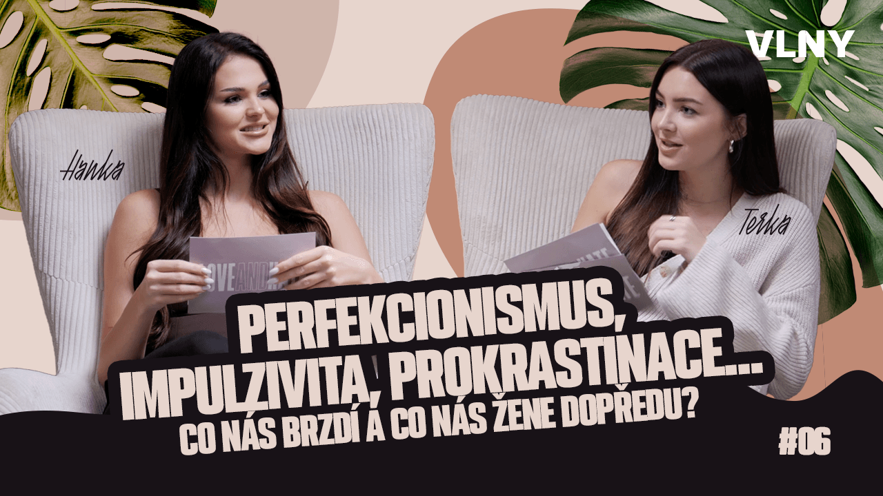 Perfekcionismus, impulzivita, prokrastinace… Co nás brzdí a co nás žene dopředu?