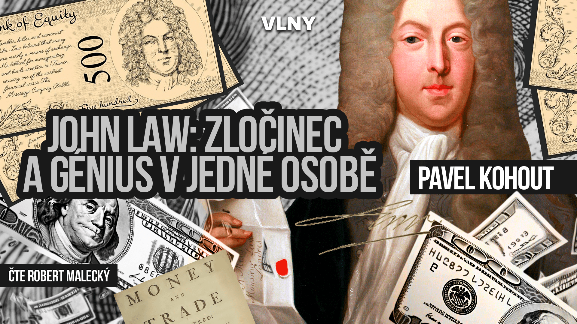 John Law: Zločinec a génius v jedné osobě