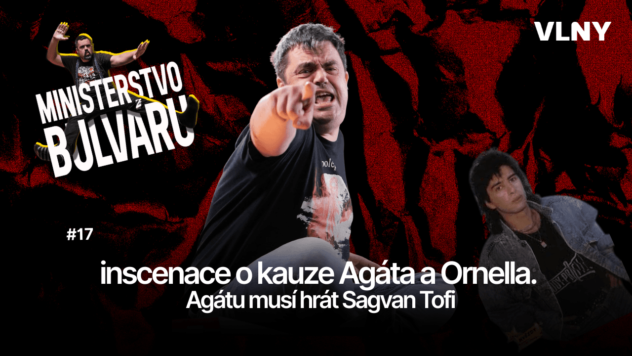 inscenace o kauze Agáta a Ornella. Agátu musí hrát Sagvan Tofi