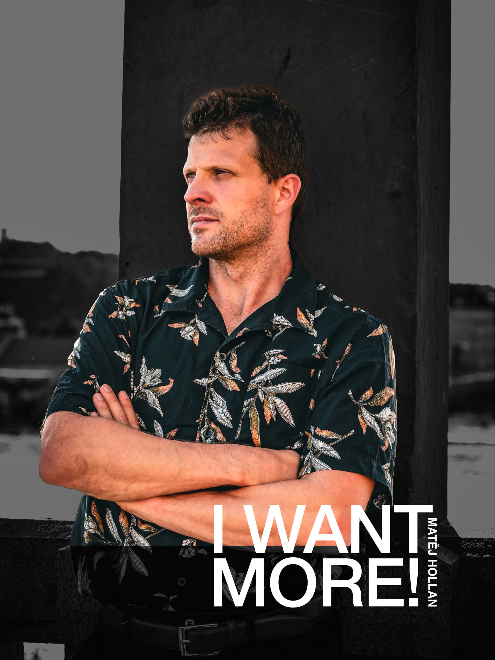 Matěj Hollan: I WANT MORE!