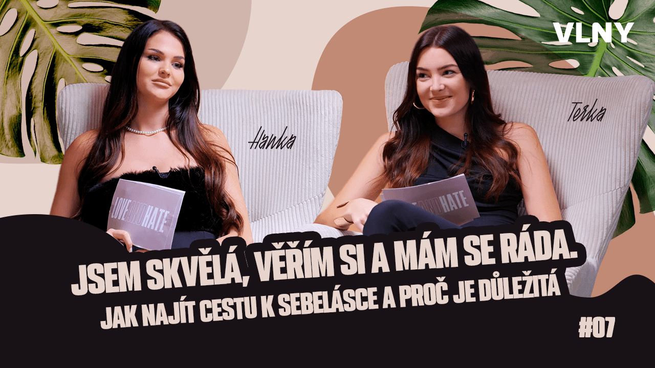 Jsem skvělá, věřím si, mám se ráda. Jak najít cestu k sebelásce a proč je důležitá