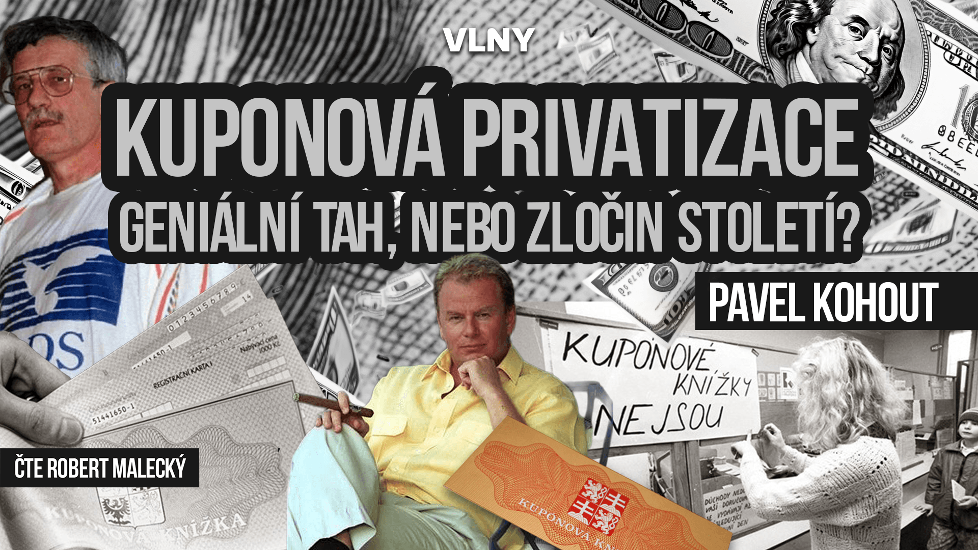Kupóny, miliardy a beztrestnost: Česká cesta ke kapitalismu