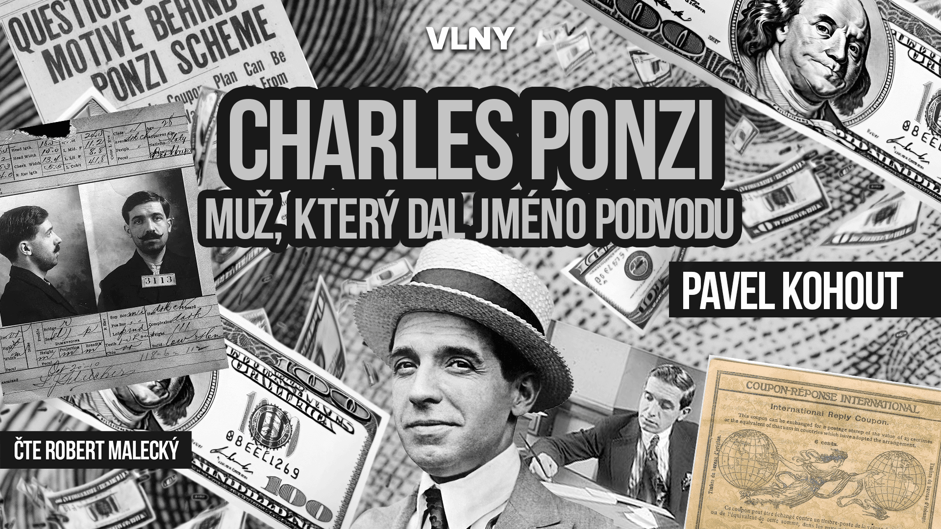 Charles Ponzi: Muž který dal jméno podvodu