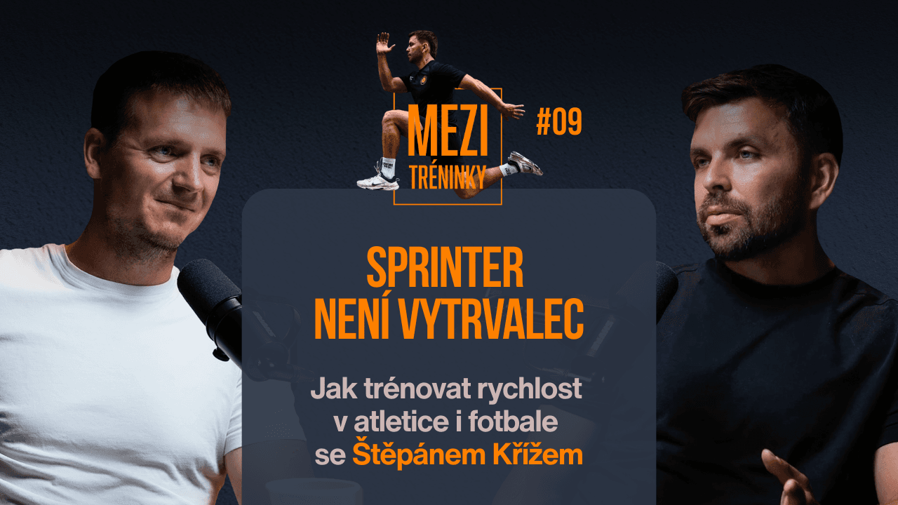 Štěpán Kříž: Sprinter není vytrvalec. Jak trénovat rychlost v atletice i fotbale?
