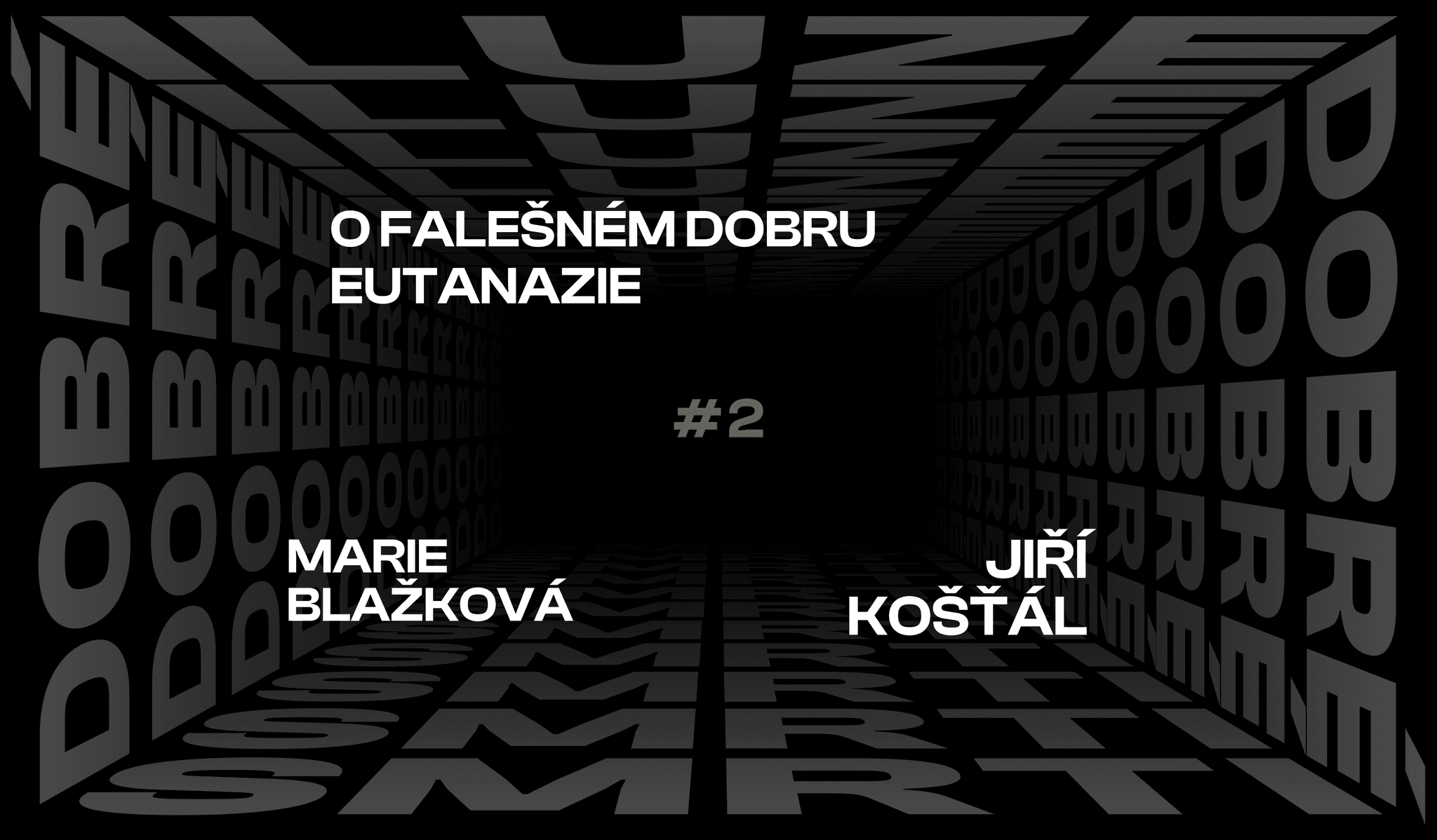 MUDr. Marie Blažková a MUDr. Jiří Košťál - O falešném dobru eutanazie
